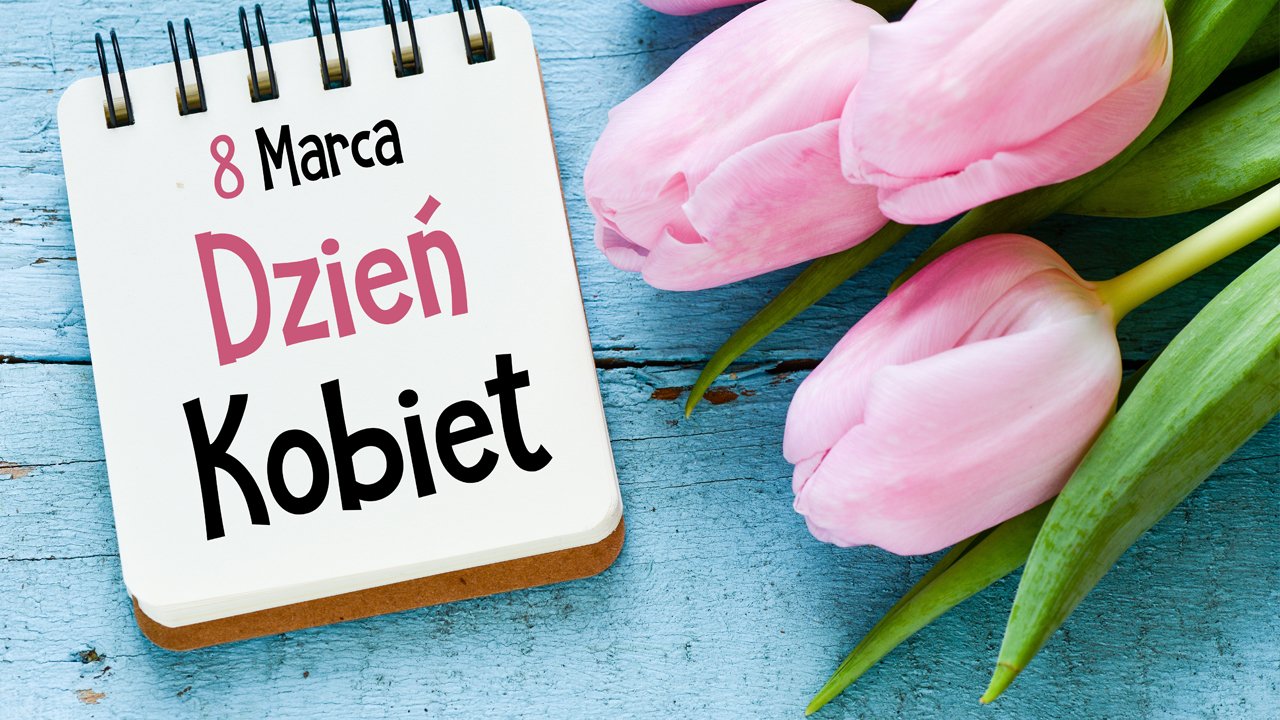 Życzenia z okazji Dnia Kobiet.